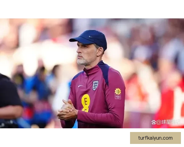 图赫尔防守效率稳健，球队表现值得关注